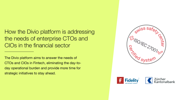 How the Divio platform is addressing the needs of enterprise CTOs and CIOs in the financial sector